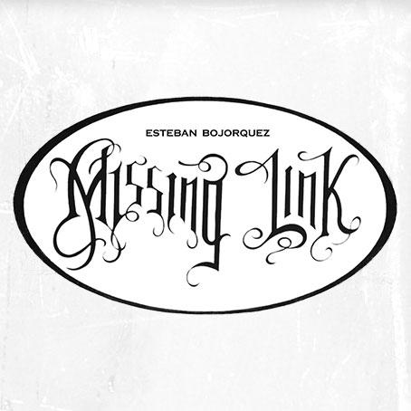 Missing Link - Esteban Bojorquez